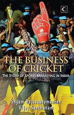 E-Book (epub) The Business Of Cricket von Vijay Santhanam, Shyam Balasubramanian