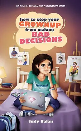 E-Book (epub) How to Stop Your Grownup From Making Bad Decisions von Judy Balan