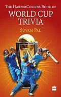 E-Book (epub) The HarperCollins Book of World Cup Trivia von Suvam Pal