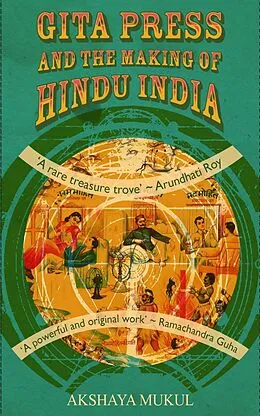 E-Book (epub) Gita Press and the Making of Hindu India von Akshaya Mukul