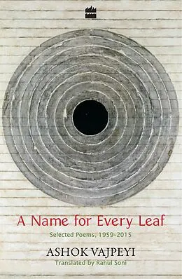 E-Book (epub) A Name for Every Leaf von Ashok Vajpeyi, Rahul Soni
