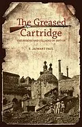 E-Book (epub) The Greased Cartridge: The Heroes and Villains of 1857-58 von E. Jaiwant Paul