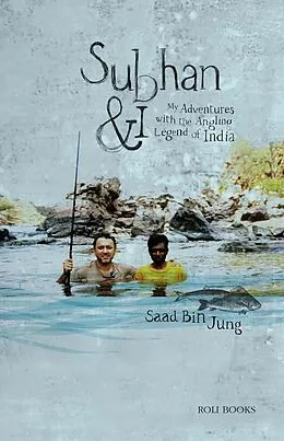 E-Book (epub) Subhan and I: My Adventures with Angling Legend of India von Saad Bin Jung