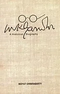 E-Book (epub) Mahatma Gandhi: The Historical Biography von Bidyut Chakrabarty