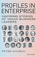 E-Book (epub) Profiles in Enterprise: Inspiring Stories of Indian Business Leaders von Peter Church