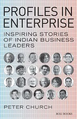 E-Book (epub) Profiles in Enterprise: Inspiring Stories of Indian Business Leaders von Peter Church