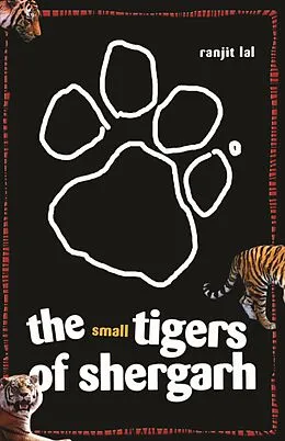 E-Book (epub) The Small Tigers of Shergarh von Ranjit Lal