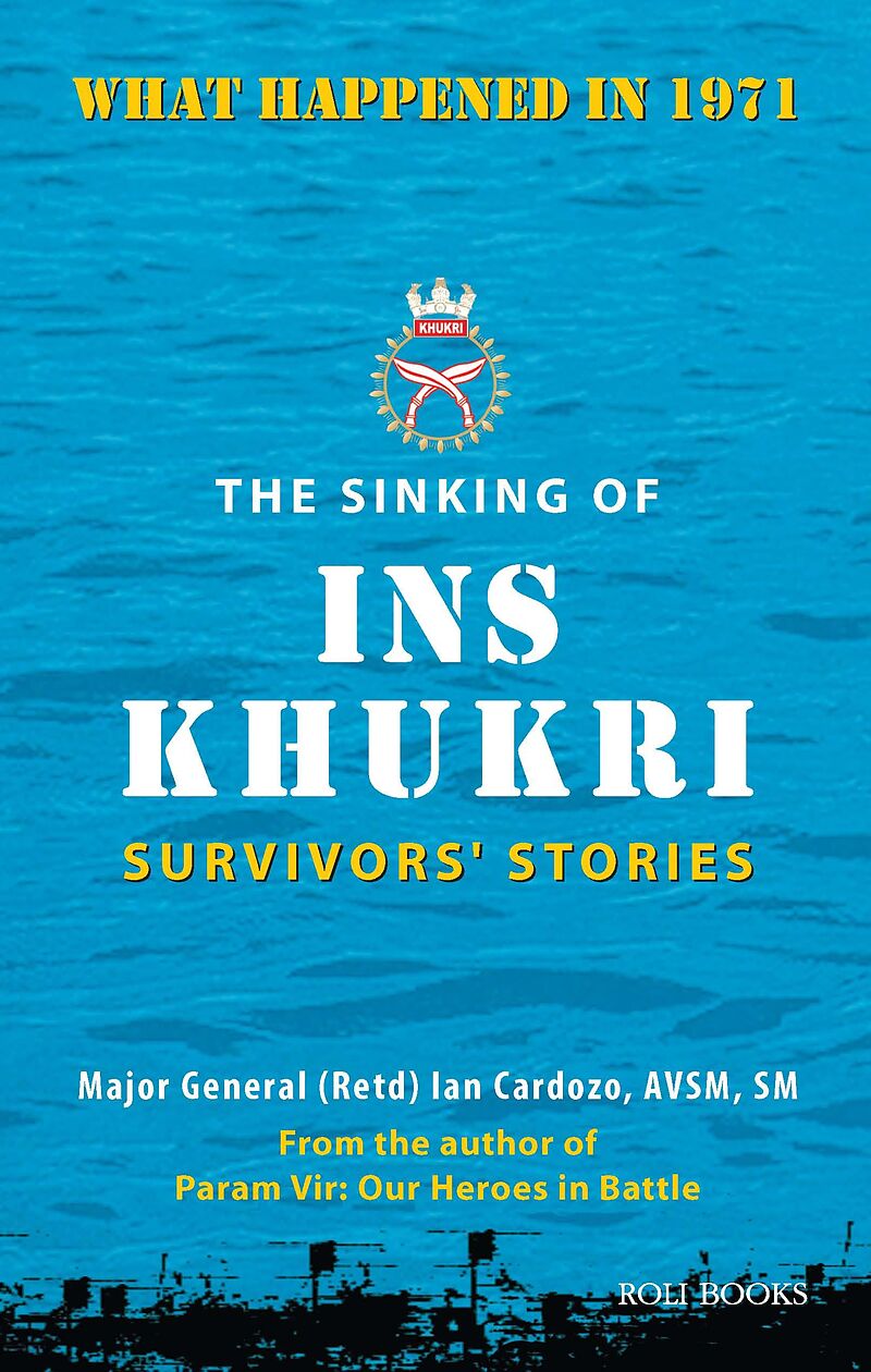 The Sinking of INS Khukri: Survivor's Stories