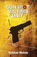 E-Book (epub) Gunshot Victims Unit von Vaibhav Mukim