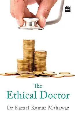 E-Book (epub) The Ethical Doctor von Kamal Kumar Mahawar