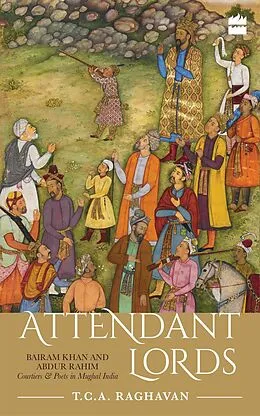 E-Book (epub) Attendant Lords von T. C. A. Raghavan