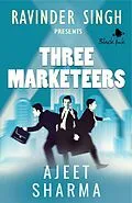 E-Book (epub) Three Marketeers von Ajeet Sharma
