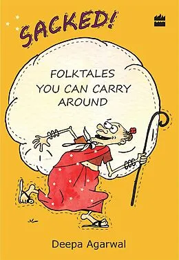 E-Book (epub) Sacked! Folk Tales You Can Carry Around von Deepa Agarwal
