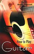 E-Book (epub) How To Play Guitar von Mamta Chaturvedi