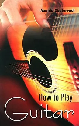 E-Book (epub) How To Play Guitar von Mamta Chaturvedi