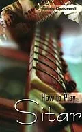 E-Book (epub) How to Play Sitar von Mamta Chaturvedi