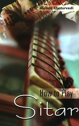 E-Book (epub) How to Play Sitar von Mamta Chaturvedi