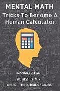 Couverture cartonnée Mental Math: Tricks To Become A Human Calculator de Ofpad The School of Genius, Abhishek V. R.