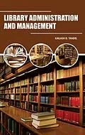 E-Book (epub) Library Administration And Management von Kailash D. Tandel