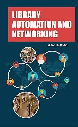E-Book (epub) Library Automation And Networking von Kailash D. Tandel