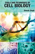 E-Book (epub) Tools And Techniques Of Cell Biology von Dinesh Singh