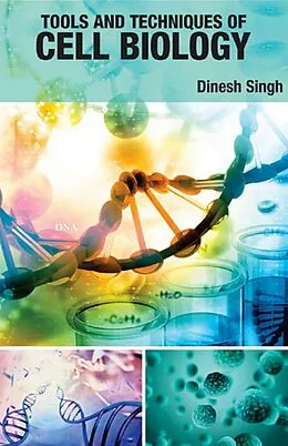 E-Book (epub) Tools And Techniques Of Cell Biology von Dinesh Singh