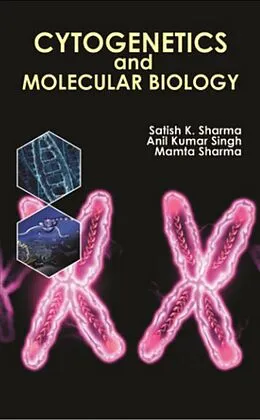 E-Book (epub) Cytogenetics and Molecular Biology von Satish K. Sharma, Anil Kumar Singh, Mamta Sharma