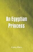 Couverture cartonnée An Egyptian Princess de Georg Ebers