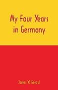 Couverture cartonnée My Four Years in Germany de James W. Gerard