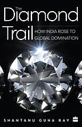 E-Book (epub) The Diamond Trail von Shantanu Guha Ray