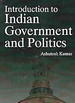 E-Book (epub) Introduction To Indian Government And Politics von Ashutosh Kumar