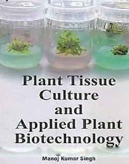 E-Book (epub) Plant Tissue Culture And Applied Plant Biotechnology von Manoj Kumar Singh