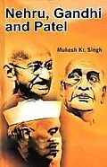 E-Book (epub) Nehru, Gandhi And Patel von Mukesh Kr. Singh