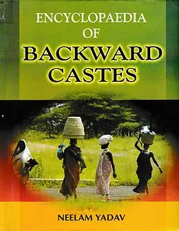 E-Book (epub) Encyclopaedia Of Backward Castes (Backward Castes: The Mandal Effects) von Neelam Yadav