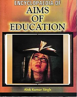 E-Book (epub) Encyclopaedia Of Aims Of Education von Alok Kumar Singh