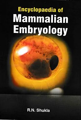 E-Book (epub) Encyclopaedia Of Mammalian Embryology von R. N. Shukla