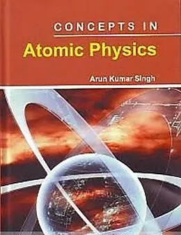 ePUB Concepts In Atomic Physics von Arun Kumar Singh
