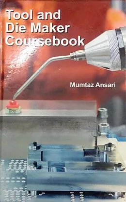 E-Book (epub) Tool And Die Maker Coursebook von Mumtaz Ansari