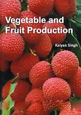 E-Book (epub) Vegetable And Fruit Production von Kalyan Singh