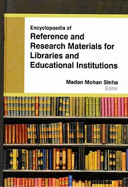 E-Book (epub) Encyclopaedia Of Reference And Research Materials For Libraries And Educational Institutions Volume-1 (Research Methodology In Libraries) von Madan Mohan Sinha