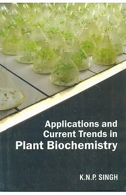 E-Book (epub) Applications and Current Trends in Plant Biochemistry von K. N. P. Singh