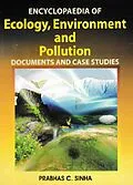 E-Book (epub) Encyclopaedia of Ecology, Environment and Pollution (Documents and Case Studies) von Prabhas C. Sinha