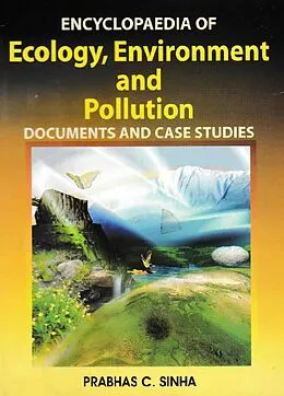 E-Book (epub) Encyclopaedia of Ecology, Environment and Pollution (Documents and Case Studies) von Prabhas C. Sinha