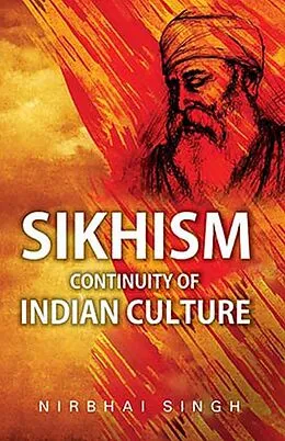 E-Book (epub) Sikhism Continuity Of Indian Culture von Nirbhai Singh
