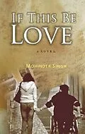 E-Book (epub) If This Be Love von Mohinder Singh