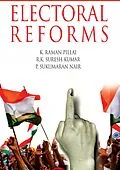 ePUB Electoral Reforms: Why and How von K. Raman Pillai, R. K. Suresh Kumar, P. Sukumaran Nair