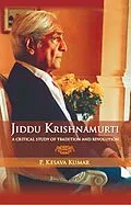E-Book (epub) Jiddu Krishnamurti : A Critical Study of Tradition and Revolution von P. Kesava Kumar