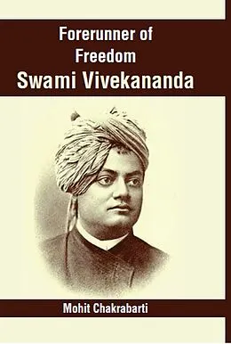 ePUB Forerunner Of Freedom Swami Vivekananda von Mohit Chakrabarti