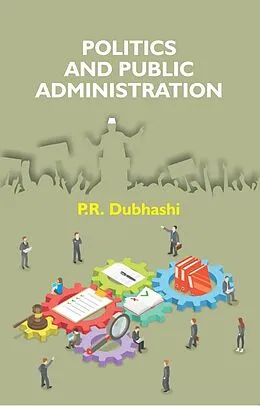 E-Book (epub) Politics and Public Administration von P. R. Dubhashi