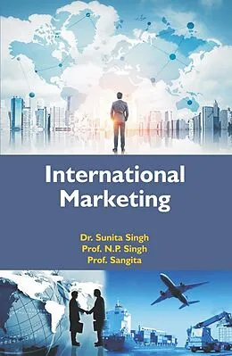E-Book (epub) International Marketing von Sunita Singh, N. P. Singh, Sangita